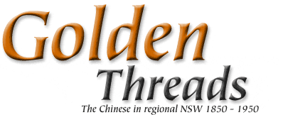 Golden Threads - The Chinese in regional NSW, 1850 to 1950